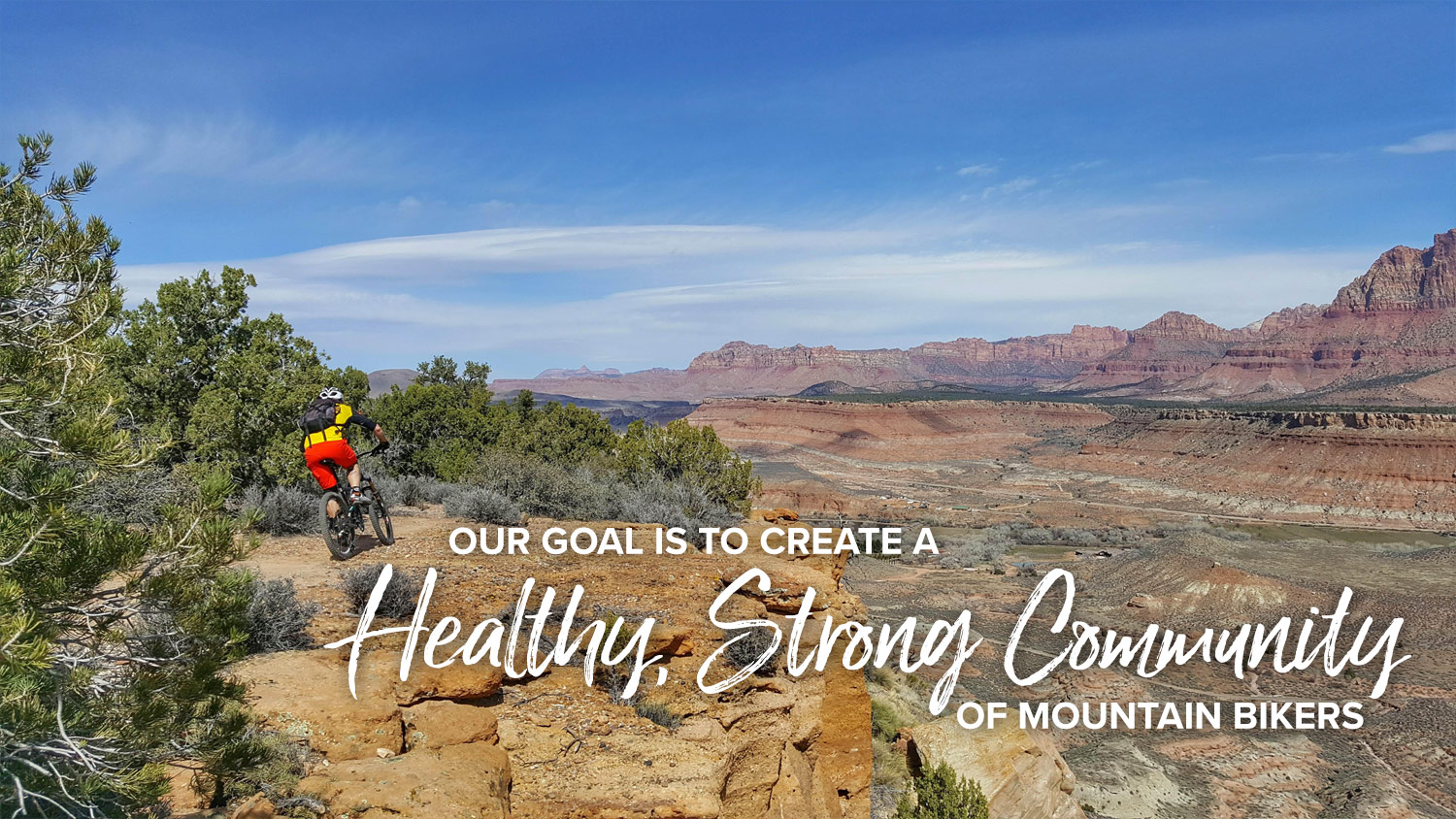 Our goal is to create a healthy, strong community of mountain bikers
